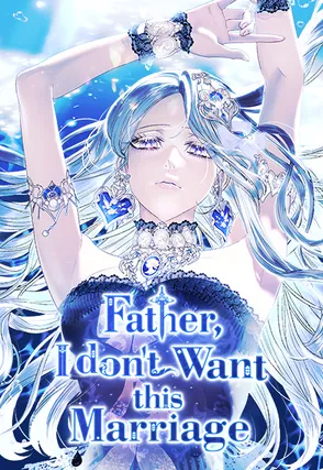 Father, I Don't Want This Marriage!