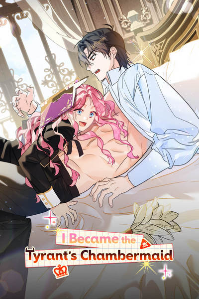 I Became the Tyrant's Chambermaid